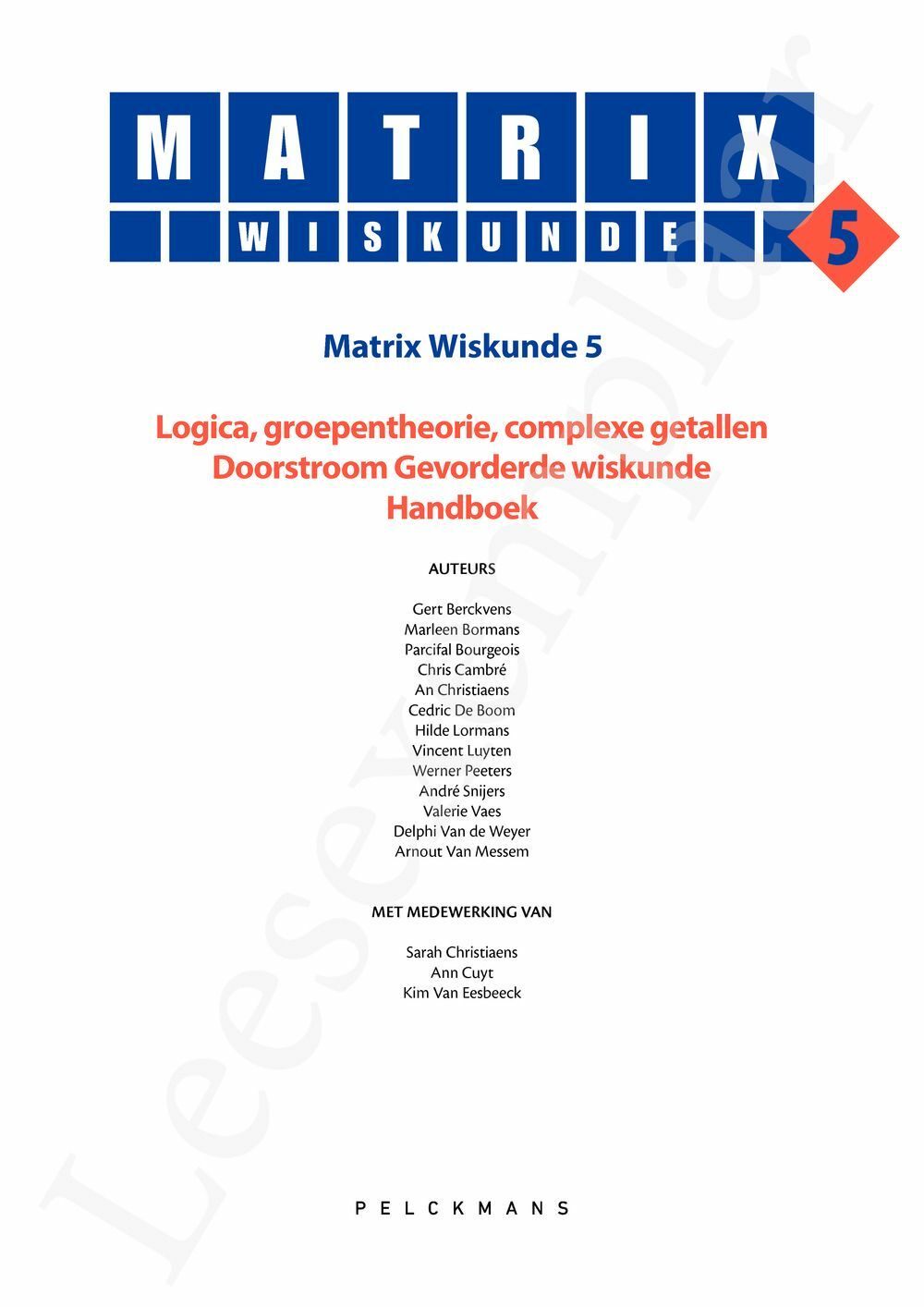 Preview: Matrix Wiskunde 5 Logica, groepentheorie, complexe getallen Doorstroom Gevorderde wiskunde Handboek (incl. Pelckmans Portaal)