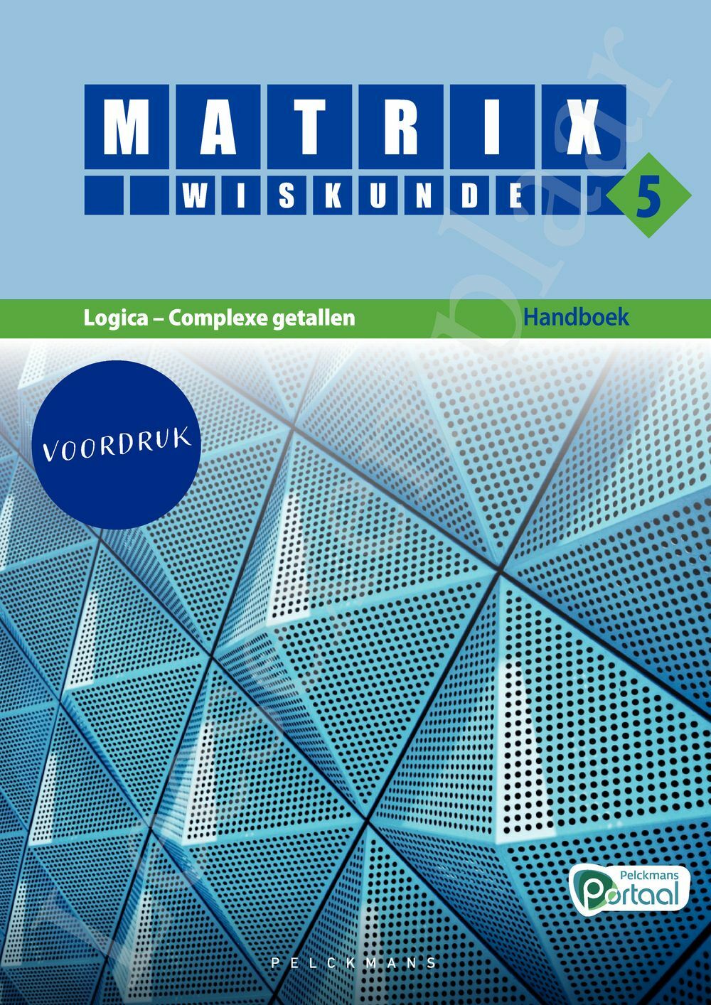 Preview: Matrix Wiskunde 5 Analyse deel 1: functieonderzoek Doorstroom Wetenschappen, Doorstroom Economie Handboek (incl. Pelckmans Portaal)