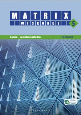 Matrix Wiskunde 5 Logica, complexe getallen Doorstroom Wetenschappen Handboek (incl. Pelckmans Portaal)