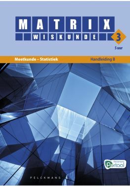 Matrix Wiskunde 3.5 Handleiding B Meetkunde – Statistiek (editie 2024) (incl. Pelckmans Portaal)